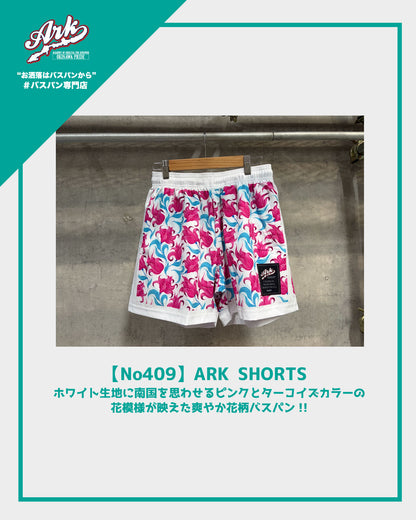 【No409】ARK SHORTS