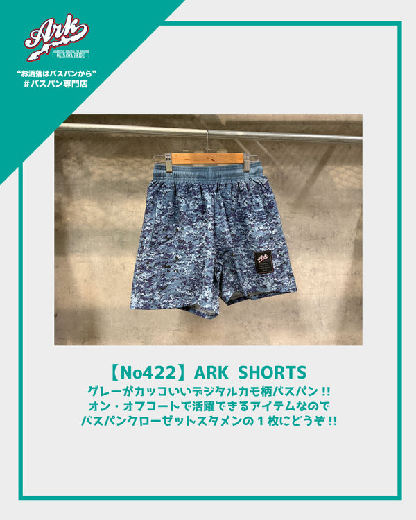 【No422】ARK SHORTS