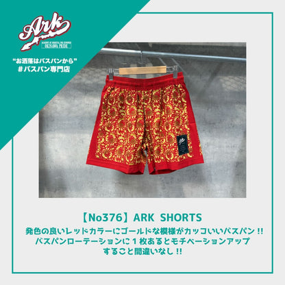 【No376】ARK SHORTS