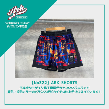 【No322】ARK SHORTS