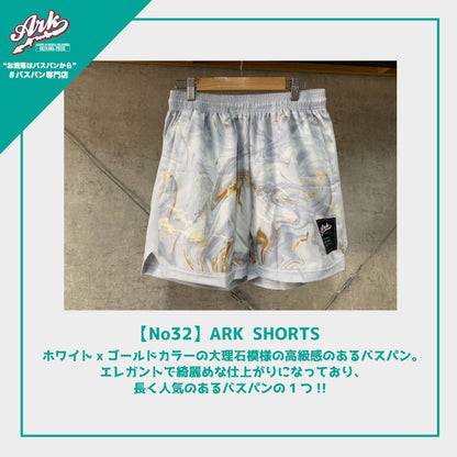 【No32】ARK SHORTS